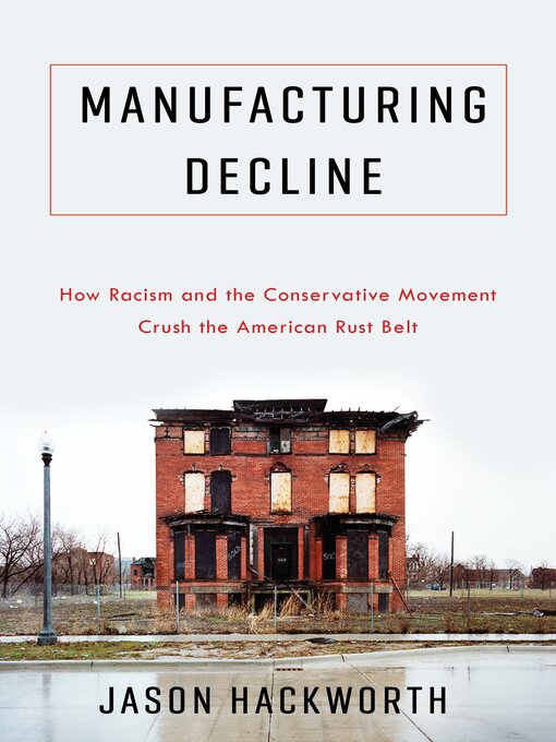 Title details for Manufacturing Decline by Jason Hackworth - Available